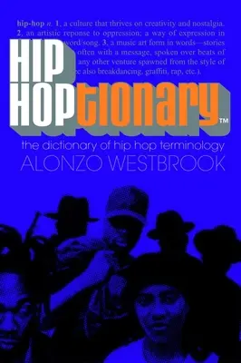 Hip Hoptionary TM: Slovník hip-hopovej terminológie - Hip Hoptionary TM: The Dictionary of Hip Hop Terminology