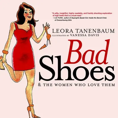 Zlé topánky a ženy, ktoré ich milujú - Bad Shoes & the Women Who Love Them