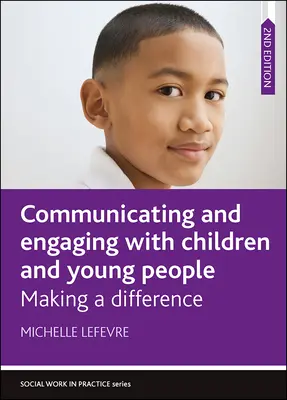 Komunikovanie a zapájanie detí a mládeže: Zmeny v práci s deťmi a mládežou: komunikácia s deťmi a mládežou - Communicating and Engaging with Children and Young People: Making a Difference