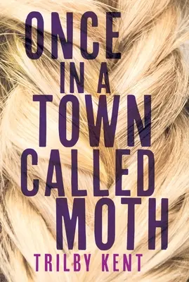 Kedysi v meste zvanom Moth - Once, in a Town Called Moth