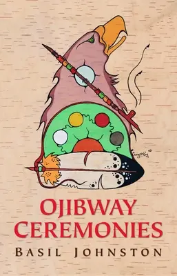 Odžibvejské obrady - Ojibway Ceremonies