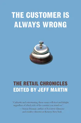 Zákazník sa vždy mýli: Kronika maloobchodu - The Customer Is Always Wrong: The Retail Chronicles