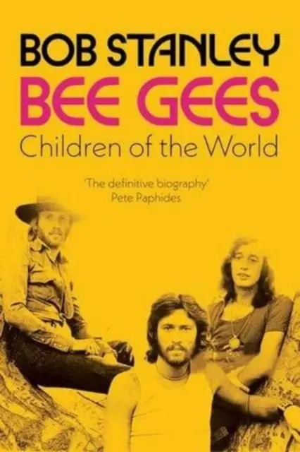 Bee Gees: Deti sveta - kniha týždňa podľa Sunday Times - Bee Gees: Children of the World - A Sunday Times Book of the Week