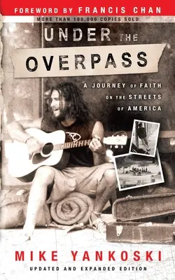 Pod nadjazdom: Cesta viery v uliciach Ameriky - Under the Overpass: A Journey of Faith on the Streets of America