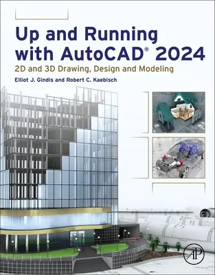 Up and Running with Autocad(r) 2024: 2D a 3D kreslenie, navrhovanie a modelovanie - Up and Running with Autocad(r) 2024: 2D and 3D Drawing, Design and Modeling