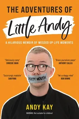 Dobrodružstvá malého Andyho: Veselé spomienky na zbabrané životné momenty - The Adventures of Little Andy: A Hilarious Memoir of Messed Up Life Moments