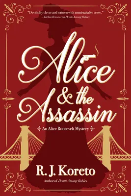 Alica a vrah - Záhada Alice Rooseveltovej - Alice And The Assassin - An Alice Roosevelt Mystery