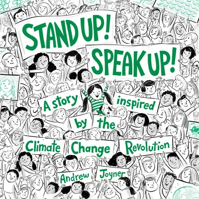 Postav sa! Speak Up! Príbeh inšpirovaný revolúciou proti zmene klímy - Stand Up! Speak Up!: A Story Inspired by the Climate Change Revolution