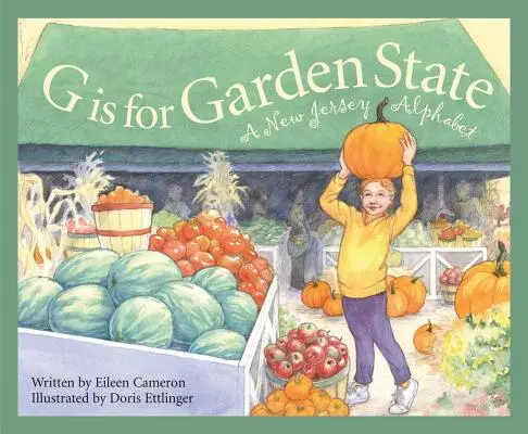G is for Garden State: Abeceda New Jersey - G Is for Garden State: A New Jersey Alphabet