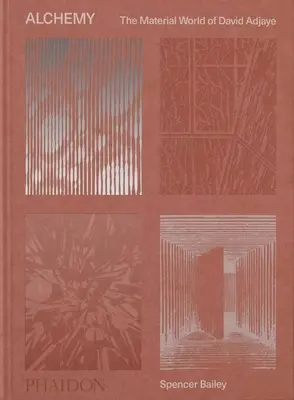 Alchýmia: materiálny svet Davida Adjayeho - Alchemy: The Material World of David Adjaye