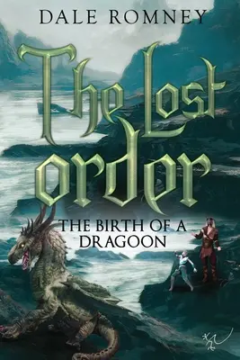 Stratený poriadok: Zrodenie dragúna: Zrodenie dragúna - The Lost Order: The Birth of a Dragoon: The Birth of a Dragoon