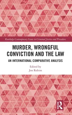 Vražda, neprávoplatné odsúdenie a právo: Medzinárodná porovnávacia analýza - Murder, Wrongful Conviction and the Law: An International Comparative Analysis