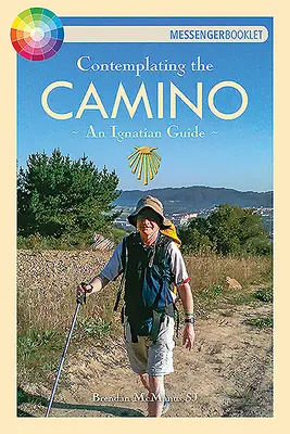 Rozjímanie o Camine: ignaciánsky sprievodca - Contemplating the Camino: An Ignatian Guide