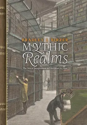 Mýtické ríše: Morálna imaginácia v literatúre a filme - Mythic Realms: The Moral Imagination in Literature and Film