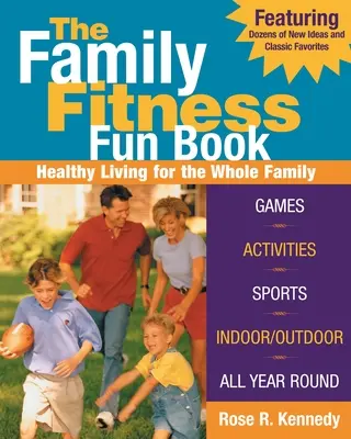 Zábavná kniha o rodinnom fitnes: Zdravý život pre celú rodinu - The Family Fitness Fun Book: Healthy Living for the Whole Family