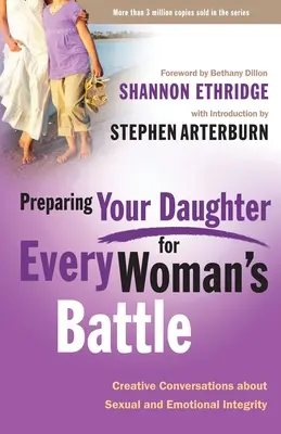 Príprava vašej dcéry na boj každej ženy: Tvorivé rozhovory o sexuálnej a emocionálnej integrite - Preparing Your Daughter for Every Woman's Battle: Creative Conversations about Sexual and Emotional Integrity
