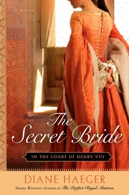 Tajná nevesta: Na dvore Henricha VIII. - The Secret Bride: In the Court of Henry VIII