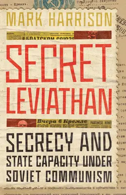 Tajný Leviatan: Tajomstvo a štátna moc v sovietskom komunizme - Secret Leviathan: Secrecy and State Capacity Under Soviet Communism