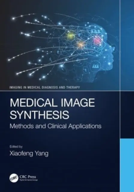 Syntéza lekárskych obrazov: Metódy a klinické aplikácie - Medical Image Synthesis: Methods and Clinical Applications