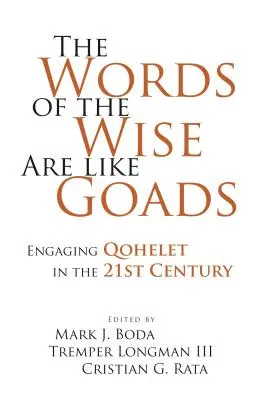 Slová múdrych sú ako bič: V 21. storočí sa venujeme Koheletovi - The Words of the Wise Are like Goads: Engaging Qohelet in the 21st Century