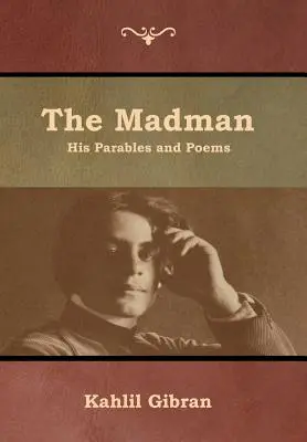 Šialenec: jeho podobenstvá a básne - The Madman: His Parables and Poems