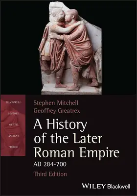 Dejiny neskoršej Rímskej ríše, 284 - 700 n. l. (Mitchell Stephen (University of Exeter)) - History of the Later Roman Empire, AD 284-700 (Mitchell Stephen (University of Exeter))