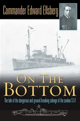 Na dne - Príbeh o nebezpečnej a prelomovej záchrane potopenej lode S-51 - On the Bottom - The Tale of the Dangerous and Ground-Breaking Salvage of the Sunken S-51