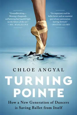 Turning Pointe: Ako nová generácia tanečníkov zachraňuje balet pred sebou samým - Turning Pointe: How a New Generation of Dancers Is Saving Ballet from Itself