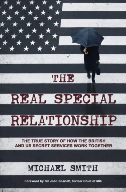 Skutočný osobitný vzťah - Pravdivý príbeh o tom, ako spolupracujú britské a americké tajné služby - Real Special Relationship - The True Story of How the British and US Secret Services Work Together