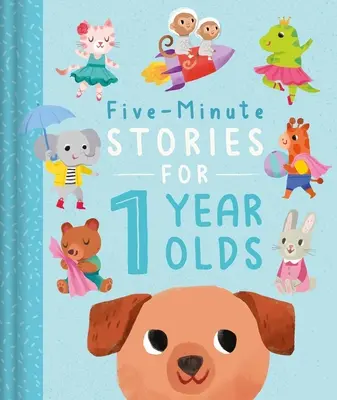Päťminútové príbehy pre ročné deti: S 7 príbehmi, 1 na každý deň v týždni - Five-Minute Stories for 1 Year Olds: With 7 Stories, 1 for Every Day of the Week
