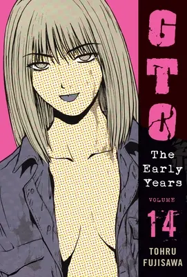 Gto: Gto: The Early Years, Volume 14 - Gto: The Early Years, Volume 14