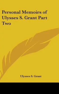 Osobné spomienky Ulyssesa S. Granta 2. časť - Personal Memoirs of Ulysses S. Grant Part Two