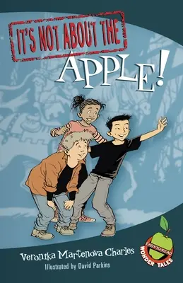 Nie je to o jablku!: Ľahko čitateľné zázračné príbehy - It's Not about the Apple!: Easy-To-Read Wonder Tales