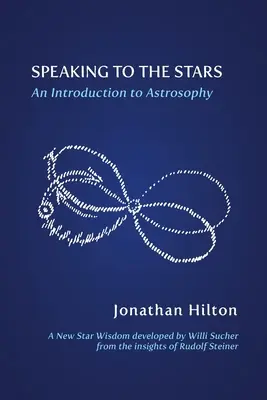Hovoriť s hviezdami: Úvod do astrofyziky - Speaking to the Stars: An Introduction to Astrosophy