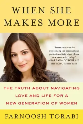 Keď robí viac: Pravda o navigácii v láske a živote pre novú generáciu žien - When She Makes More: The Truth about Navigating Love and Life for a New Generation of Women