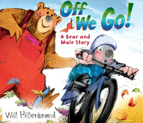 Ideme! Príbeh o medveďovi a krtkovi - Off We Go!: A Bear and Mole Story