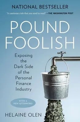 Pound Foolish: Odhalenie temnej stránky odvetvia osobných financií - Pound Foolish: Exposing the Dark Side of the Personal Finance Industry