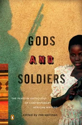 Bohovia a vojaci: Penguin Anthology of Contemporary African Writing: The Penguin Anthology of Contemporary African Writing - Gods and Soldiers: The Penguin Anthology of Contemporary African Writing