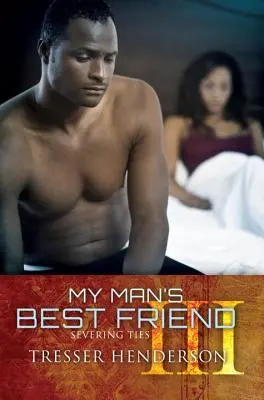 Najlepší priateľ môjho muža Iii - Rozdelenie väzieb - My Man's Best Friend Iii - Severing Ties
