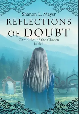 Odrazy pochybností: Kroniky vyvolených, kniha 3 - Reflections of Doubt: Chronicles of the Chosen, book 3
