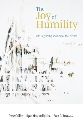 Radosť z pokory: Začiatok a koniec cností - The Joy of Humility: The Beginning and End of the Virtues
