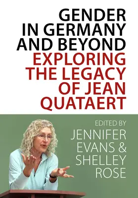 Rod v Nemecku a mimo neho: Skúmanie odkazu Jeana Quataerta - Gender in Germany and Beyond: Exploring the Legacy of Jean Quataert