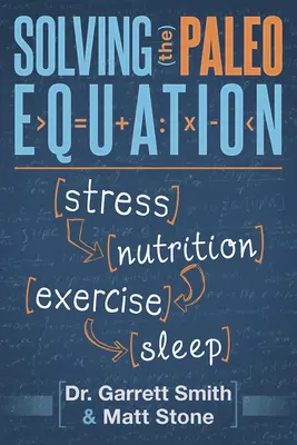 Riešenie paleo rovnice: Stres Výživa Cvičenie Spánok - Solving the Paleo Equation: Stress Nutrition Exercise Sleep