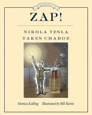 Zap! Nikola Tesla sa ujíma vedenia - Zap! Nikola Tesla Takes Charge