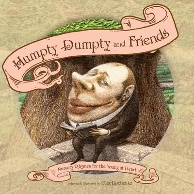 Humpty Dumpty a priatelia: Detské básničky pre mladých v srdci - Humpty Dumpty and Friends: Nursery Rhymes for the Young at Heart