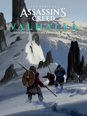Svet Assassin's Creed Valhalla: Cesta na sever - denníky a spisy skrytého - The World of Assassin's Creed Valhalla: Journey to the North--Logs and Files of a Hidden One