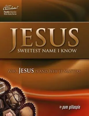 Ježiš - najsladšie meno, aké poznám: Kto je Ježiš a prečo na tom záleží - Jesus -- Sweetest Name I Know: Who Jesus is and Why it Matters