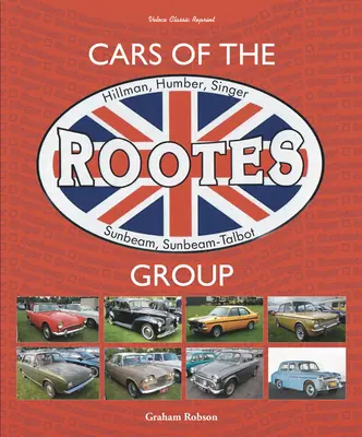 Automobily skupiny Rootes: Hillman, Humber, Singer, Sunbeam, Sunbeam-Talbot - Cars of the Rootes Group: Hillman, Humber, Singer, Sunbeam, Sunbeam-Talbot