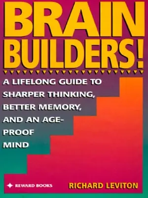 Stavitelia mozgov!: Vydanie knihy: Celoživotný sprievodca k bystrejšiemu mysleniu, lepšej pamäti a odolnej mysli proti anégii - Brain Builders!: A Lifelong Guide to Sharper Thinking, Better Memory, and Anage-Proof Mind