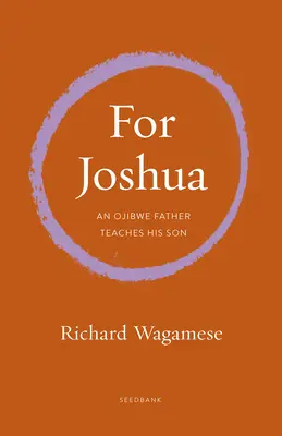 Kráčanie po ceste Odžibvejov: Spomienky v listoch Joshuovi - Walking the Ojibwe Path: A Memoir in Letters to Joshua